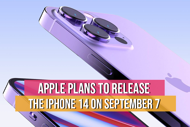 Apple Plans To Release The iPhone 14 On September 7