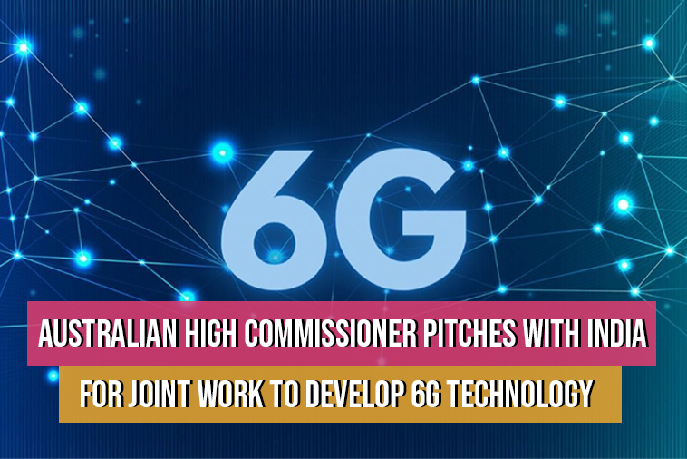 India, Aus Should Work Together on 6G Technology