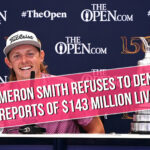 Cameron Smith refuses to deny new reports of $143 million LIV deal