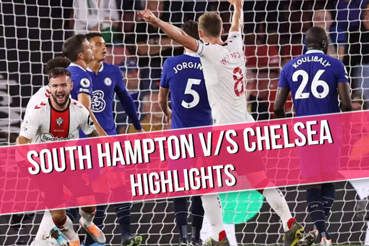 South Hampton vs Chelsea highlights