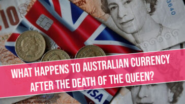 What happens to Australian currency after the death of the Queen