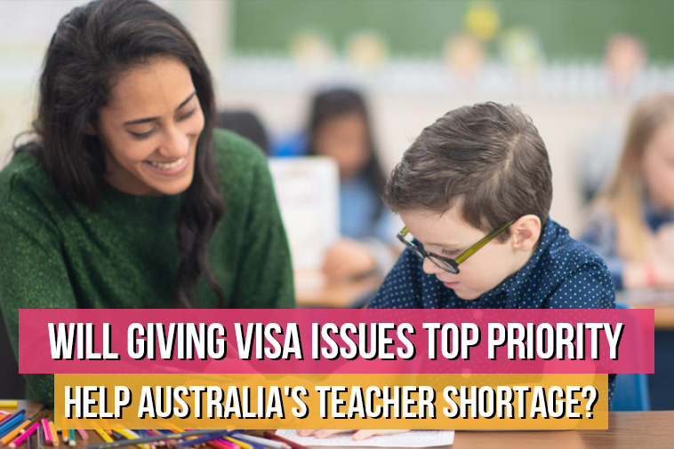 Will giving visa issues top priority help Australia's teacher shortage