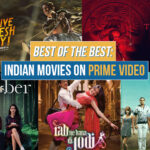 Best of the best Indian movies on Prime video 