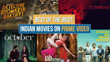 Best of the best Indian movies on Prime video 