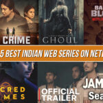 Top 5 Best Indian Web Series on Netflix