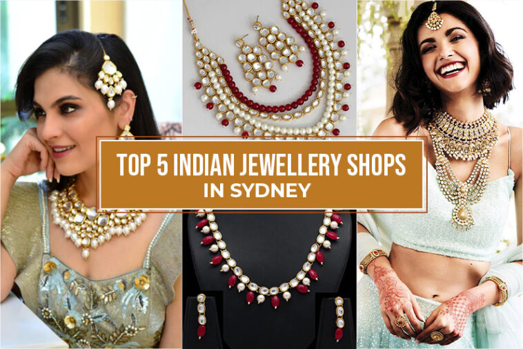 Top 5 Indian Jewelry Shops in Sydney To Buy Exquisite Indian Ethnic Jewellery