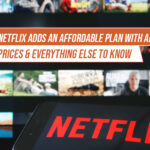 Netflix Adds An Affordable Plan With Ads: Prices & Everything Else to Know