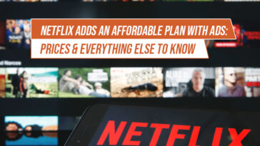 Netflix Adds An Affordable Plan With Ads: Prices & Everything Else to Know