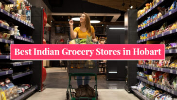 Best Indian Grocery Stores in Hobart