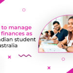 How to Manage Your Finances as an Indian Student in Australia