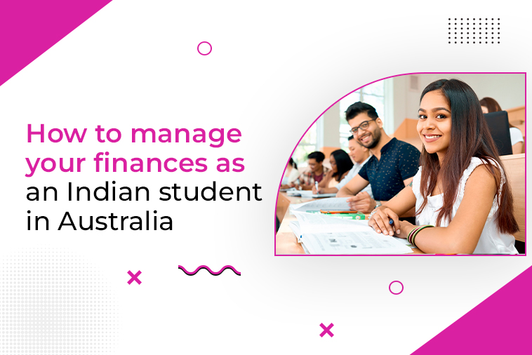 How to Manage Your Finances as an Indian Student in Australia
