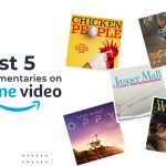 Best 5 documentaries on Prime videos