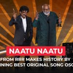 Naatu Naatu from RRR makes history by winning Best Original Song Oscar