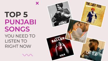 Top 5 Punjabi Songs You Need to Listen to Right Now