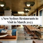 5 New Sydney Restaurants to Visit in March 2023