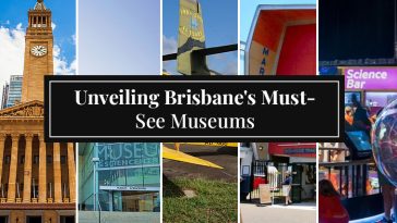 Unveiling Brisbanes Must See Museums 
