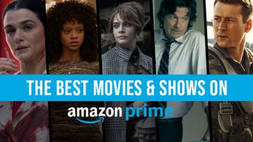 The Best Movies & Shows on Amazon Prime