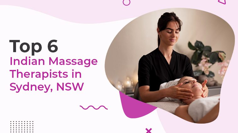 Top 6 Indian Massage Therapists In Sydney NSW