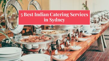 5 Best Indian Catering Services in Sydney