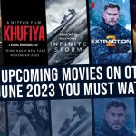 5 Upcoming Movies on OTT in June 2023 You Must Watch