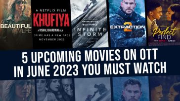 5 Upcoming Movies on OTT in June 2023 You Must Watch