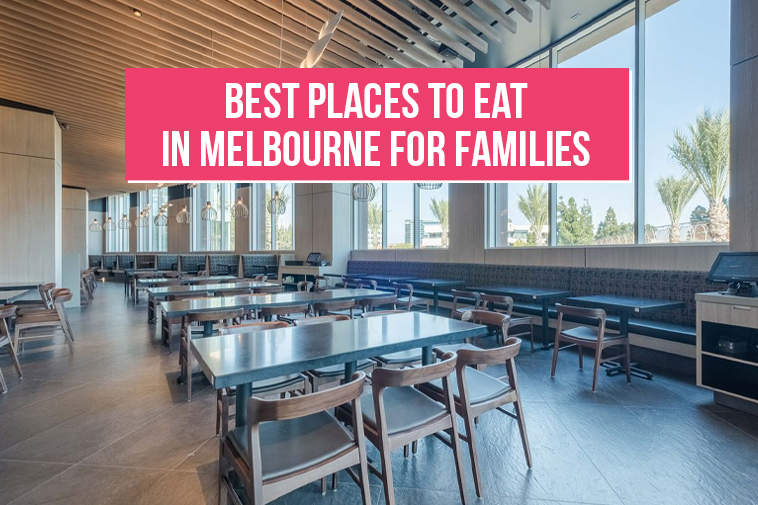 Best Places to eat in Melbourne for families