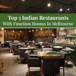 Top 5 Indian Restaurants With Function Rooms In Melbourne