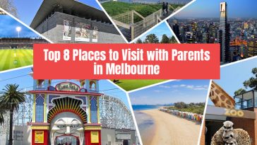 Top 8 Places to Visit with Parents in Melbourne