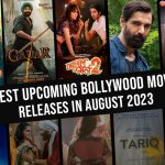 6 Best Upcoming Bollywood Movies Releases In August 2023
