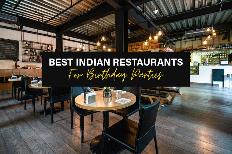 Best Indian Restaurants For Birthday Parties