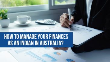 How To Manage Your Finances As An Indian In Australia