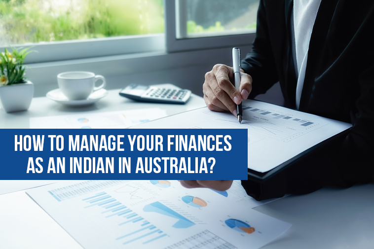 How To Manage Your Finances As An Indian In Australia
