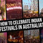 How To Celebrate Indian Festivals In Australia