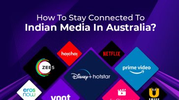 How To Stay Connected To Indian Media In Australia