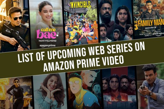 List Of Upcoming Web Series On Amazon Prime Video