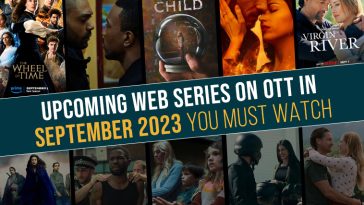 Upcoming Web Series On OTT in September 2023 You Must Watch
