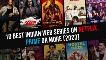 10 Best Indian Web Series on Netflix Prime or More 2023