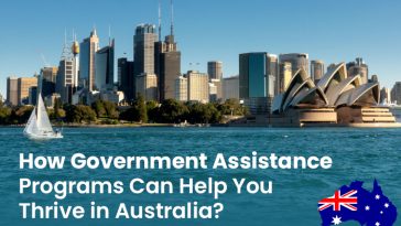 How Government Assistance Programs Can Help You Thrive in Australia