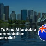 How To Find Affordable Accommodation In Australia