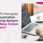 How To Navigate The Australian Banking System As A New Indian Migrant