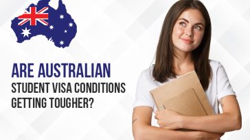 Are Australian Student Visa Conditions Getting Tougher