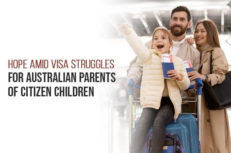 Hope Amid Visa Struggles For Australian Parents of Citizen Children