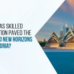 How Has Skilled Migration Paved The Path To New Horizons In Victoria