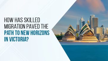 How Has Skilled Migration Paved The Path To New Horizons In Victoria