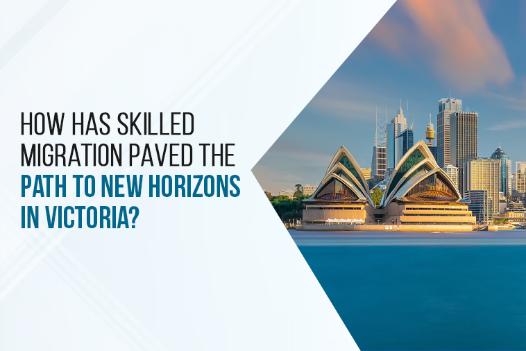 How Has Skilled Migration Paved The Path To New Horizons In Victoria