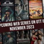 Upcoming Web Series On OTT in November 2023