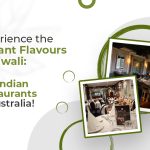 Experience the Vibrant Flavours of Diwali Top Indian Restaurants in Australia