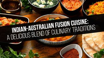 Indian-Australian Fusion Cuisine A Delicious Blend of Culinary Traditions