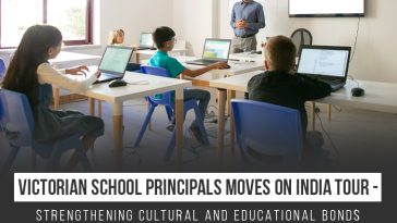 Victorian School Principals Moves on India Tour Strengthening Cultural and Educational Bonds