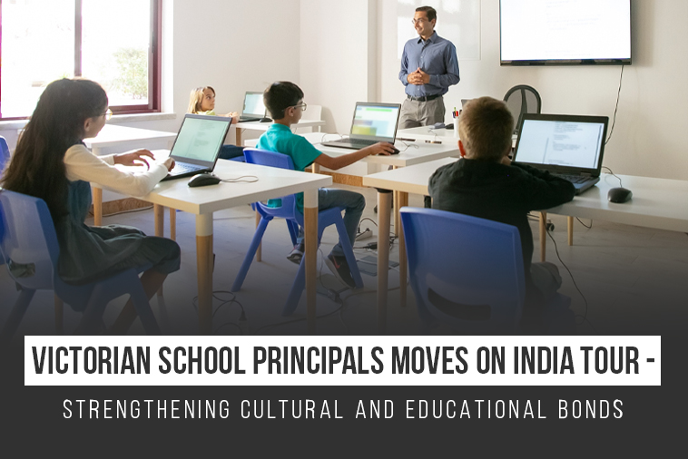 Victorian School Principals Moves on India Tour Strengthening Cultural and Educational Bonds